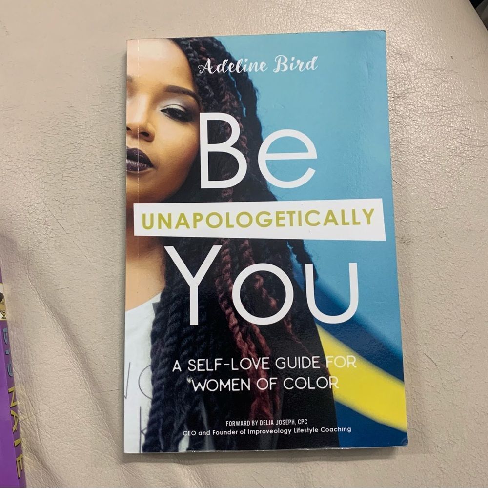 Adeline Bird Self Love: Be Unapologetically You: A Self Love Guide